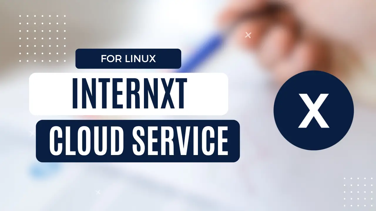 Internxt - Zero-knowledge, secure Cloud storage with Linux Client