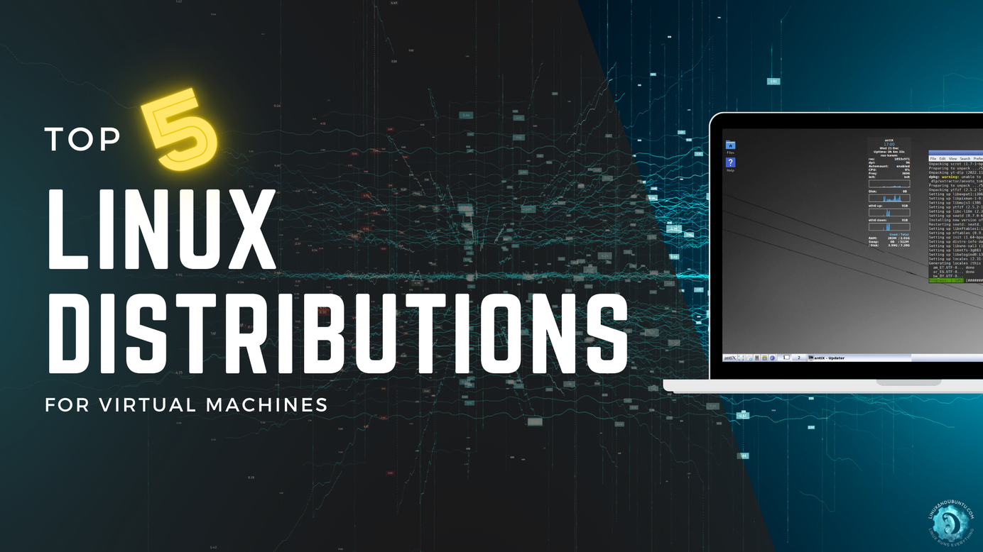 Top 5 Linux distributions for virtual machines