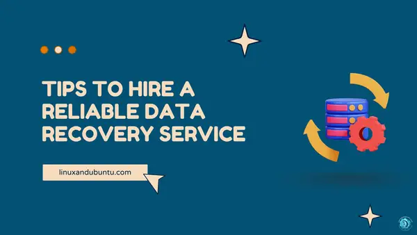 Tips to Hire a Reliable Data Recovery Service