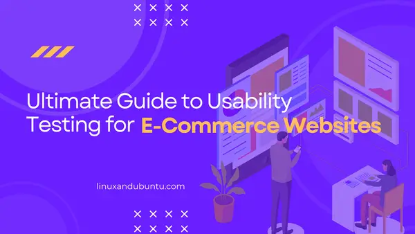 Ultimate Guide to Usability Testing for E Commerce Websites