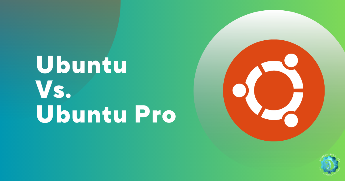 Ubuntu Pro vs. Ubuntu: What's the Difference and Which One Should You ...